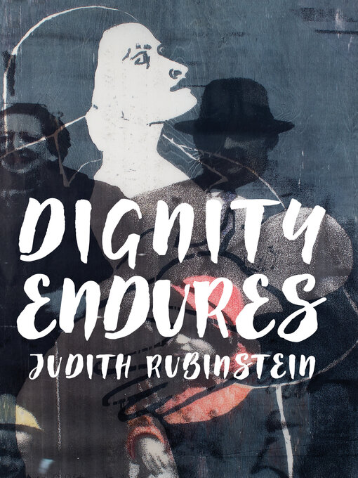 Title details for Dignity Endures by Judith Rubinstein - Available